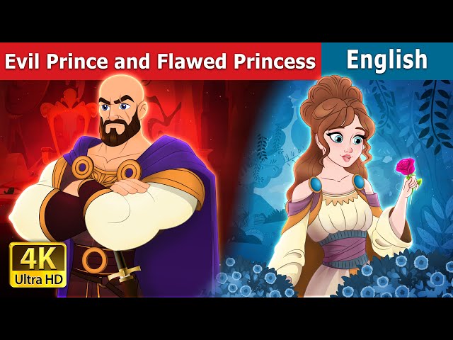 Evil Prince and Flawed Princess | Stories for Teenagers | @EnglishFairyTales class=