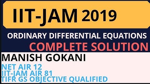 IIT-JAM 2019 ORDINARY DIFFERENTIAL EQUATIONS COMPLETE SOLUTION