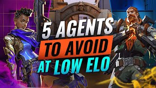 5 AGENTS You Should AVOID PLAYING If You're LOW RANK! - Valorant