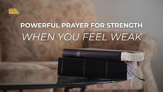 Powerful Prayer for Strength When You Feel Weak | Midweek Prophetic Prayer #propheticdeclaration