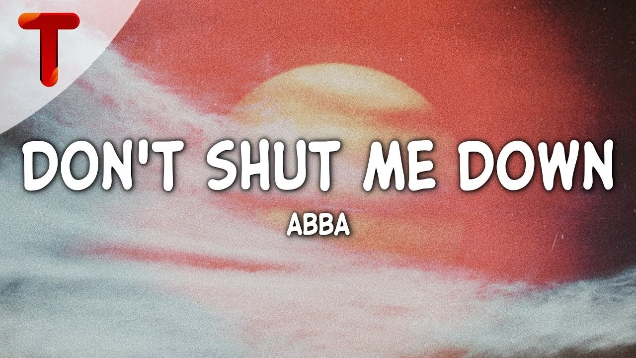 ABBA - Don't Shut Me Down (Lyrics) | Alzate Letra - YouTube