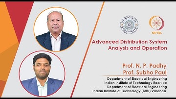 Advanced Distribution System Analysis and Operation Promo by Prof. N. P. Padhy & Prof. Subho Paul.