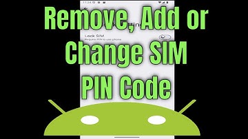 How to Remove, Add or Change SIM PIN Code on Android [Tutorial]