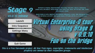 Virtual Enterprise-D tour using Stage 9 ( v.0.0. 10) -Fun at the bridge part 1