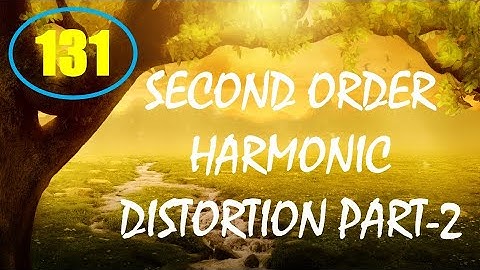 ElexCkts | Lecture-131 | Second Order Harmonic Distortion Part-2