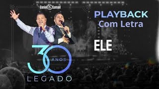 Daniel & Samuel - Ele | Playback Com Letra (30 Anos - LEGADO)