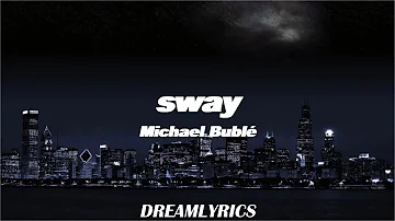 Sway (Lyrics) - Michael Bublé