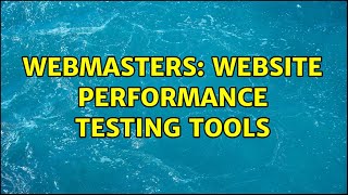 Celebrity Webmasters: Website Performance Testing Tools Profile