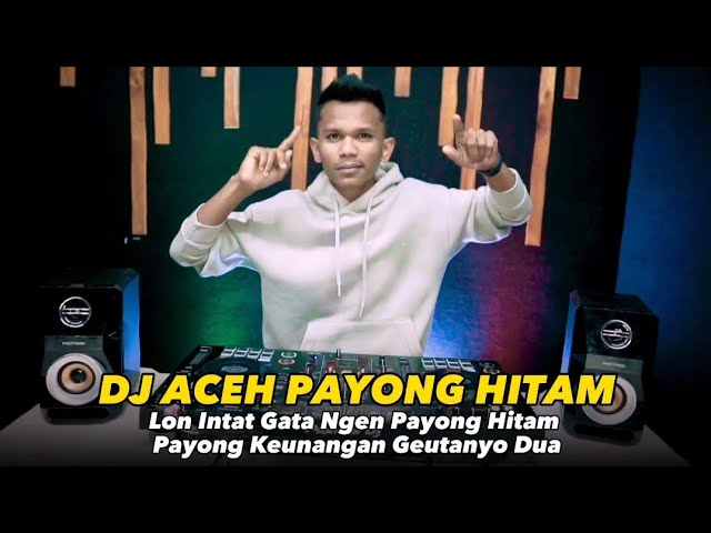 DJ ACEH TERBARU PAYONG HITAM VIRAL TIKTOK class=