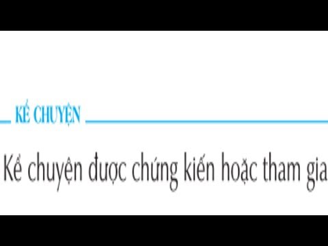 Kể chuyện được chứng kiến hoặc tham gia