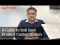 How much customization should be done to a b2b saas product  quytech