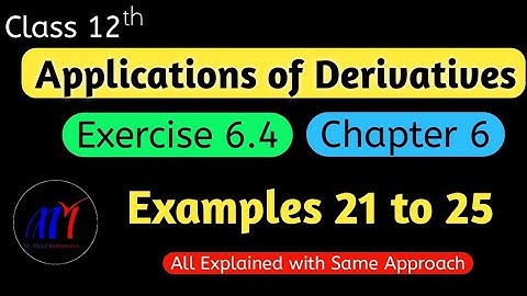Chapter 6  Exercise 6.4 (Examples 21 to 25) Application of Derivatives Class 12 Maths|NCERT Solution