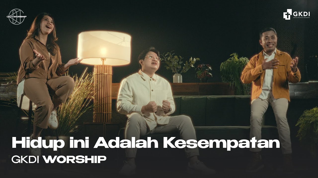 Hidup Ini Adalah Kesempatan (Cover) | GKDI Worship