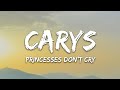 CARYS Princesses Don T Cry Lyrics