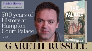 The Palace. 500 years of History at Hampton Court Palace with Gareth Russell | YouTube Episode