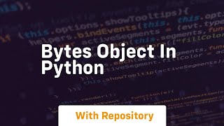 bytes object in python