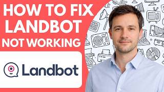 How to Fix Landbot Not Working Full Guide 2026