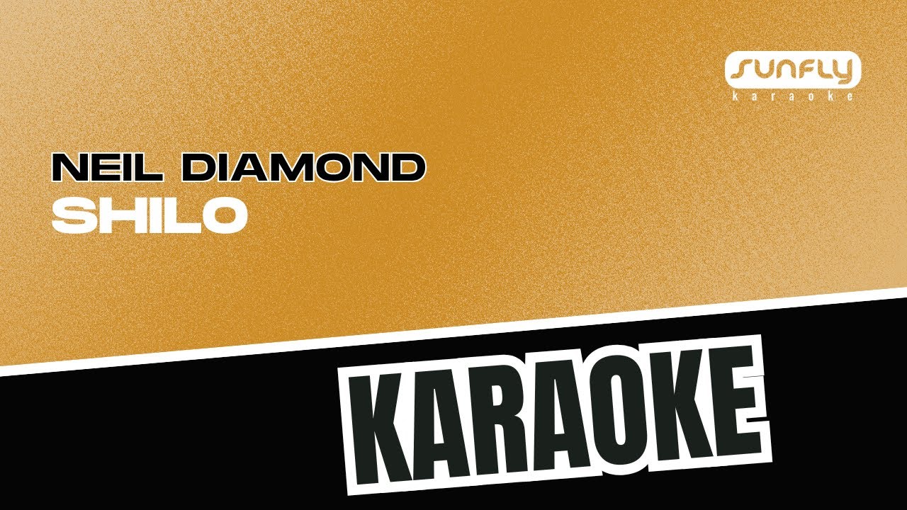Neil Diamond - Shilo - Sunfly Karaoke