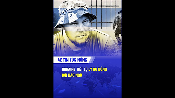 Ukraine tiết lộ lý do đồng đội đào ngũ
