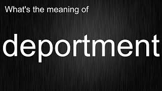 What's the meaning of deportment, How to pronounce deportment
