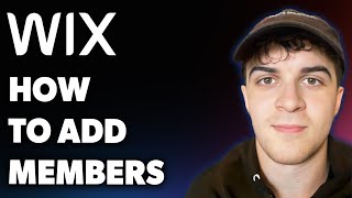 How to Add Members to Wix Site (Full 2025 Guide)