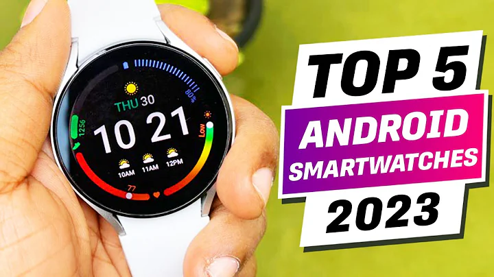Top 5 Best Android Smartwatches That Are Worth Buying In 2023