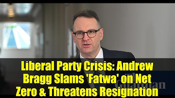 Liberal Party Crisis: Andrew Bragg Slams 