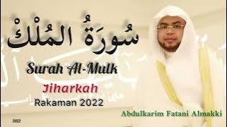 سورة الملك Surah Al-Mulk (Jiharkah) rakaman terbaru By Abdulkarim Almakki