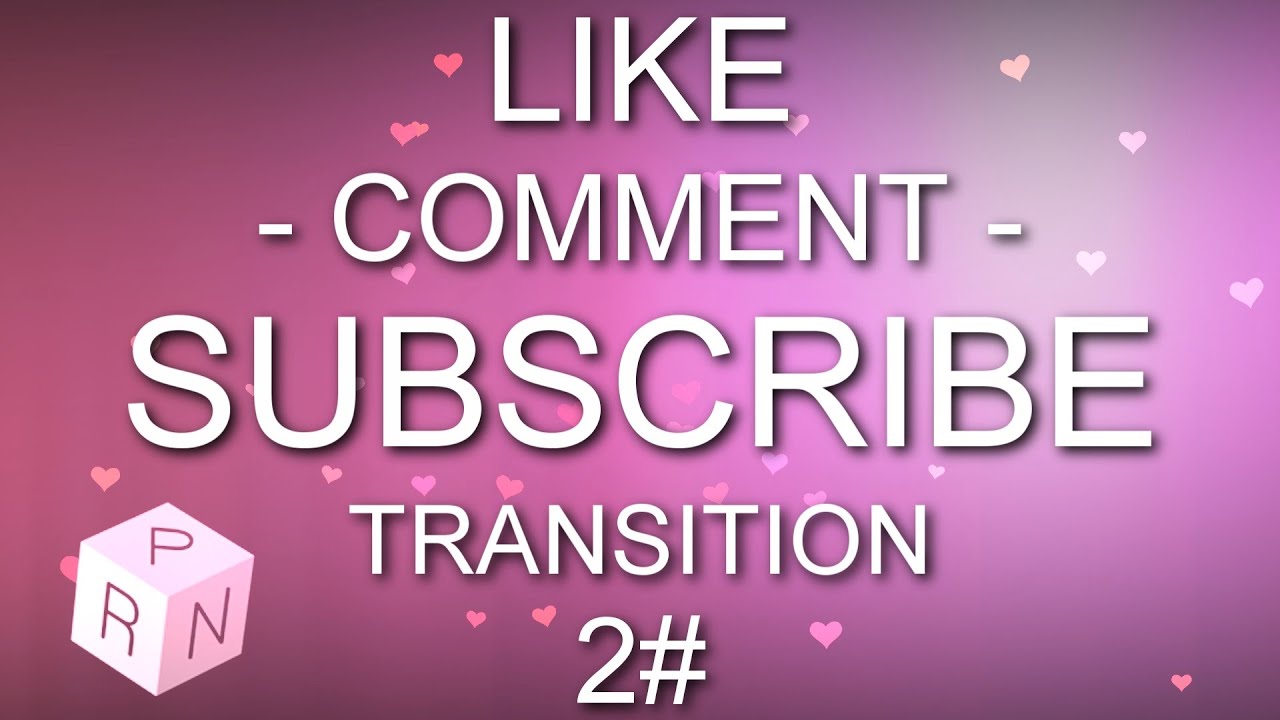 Like - Comment - Subscribe Transition 2# 60FPS [FREE DOWNLOAD] - YouTube