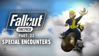 The Story of Fallout Tactics Part 23: Special Encounters - All 30 of Them