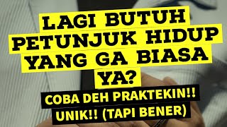 LAGI BUTUH PETUNJUK HIDUP YA? COBA DEH PRAKTEKIN!! UNIK!! (TAPI BENER)