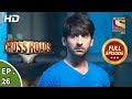 Crossroads - Ep 26 - Full Episode - 2nd August, 2018