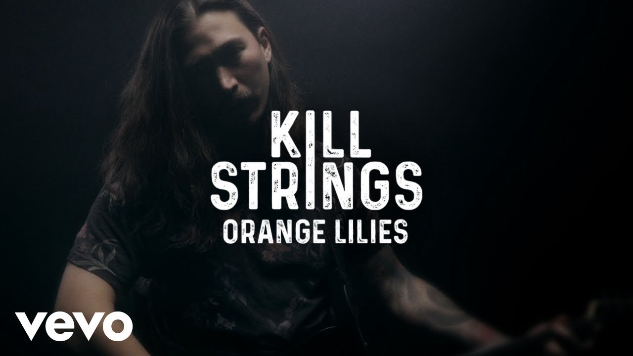 Kill Strings - Orange Lilies (Official Music Video) - YouTube