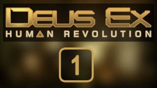 Deus Ex: Human Revolution | Playthrough | Episode 1