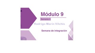 Módulo 9. Semana de integración