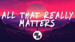 ILLENIUM  All That Really Matters (Lyrics) ft. Teddy Swims