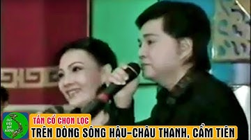 Tân Cổ TRÊN DÒNG SÔNG HẬU - Châu Thanh, Cẩm Tiên