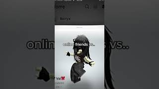 rblx friend vs… irl friends..