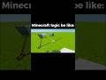 Minecraft logic be like #shorts #minecraft #gaming #viral #trending