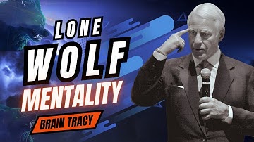 LONE WOLF MENTALITY | Brian Tracy’s Guide to Self-Mastery 🐺