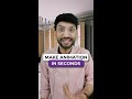 Make Animations in Seconds