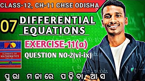 EXERCISE-11(a)||Q-2(vi-ix)||DIFFERENTIAL EQUATIONS||LEC-7||CHSE ODISHA ||BY BACHAN BY SIR