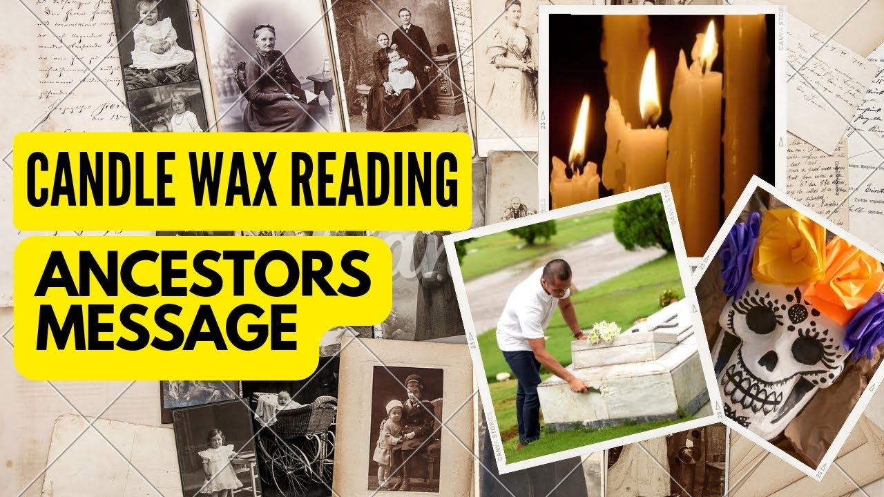 CANDLE WAX READING ANCESTORS SPECIAL MESSAGE FOR YOU (TAROT CARD) YouTube