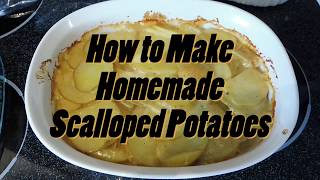 How to Make Homemade Scalloped Potatoes