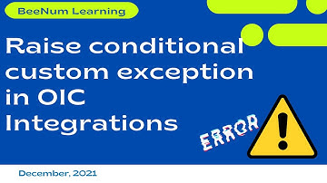 How to Raise conditional custom exception in OIC Integrations | Oracle Integration