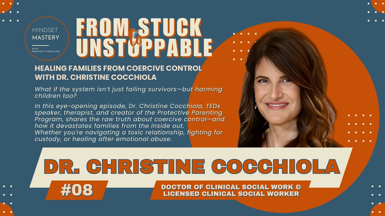 From Stuck to Unstoppable Episode 08: Healing Families from Coercive Control w/ Dr. Cocchiola
