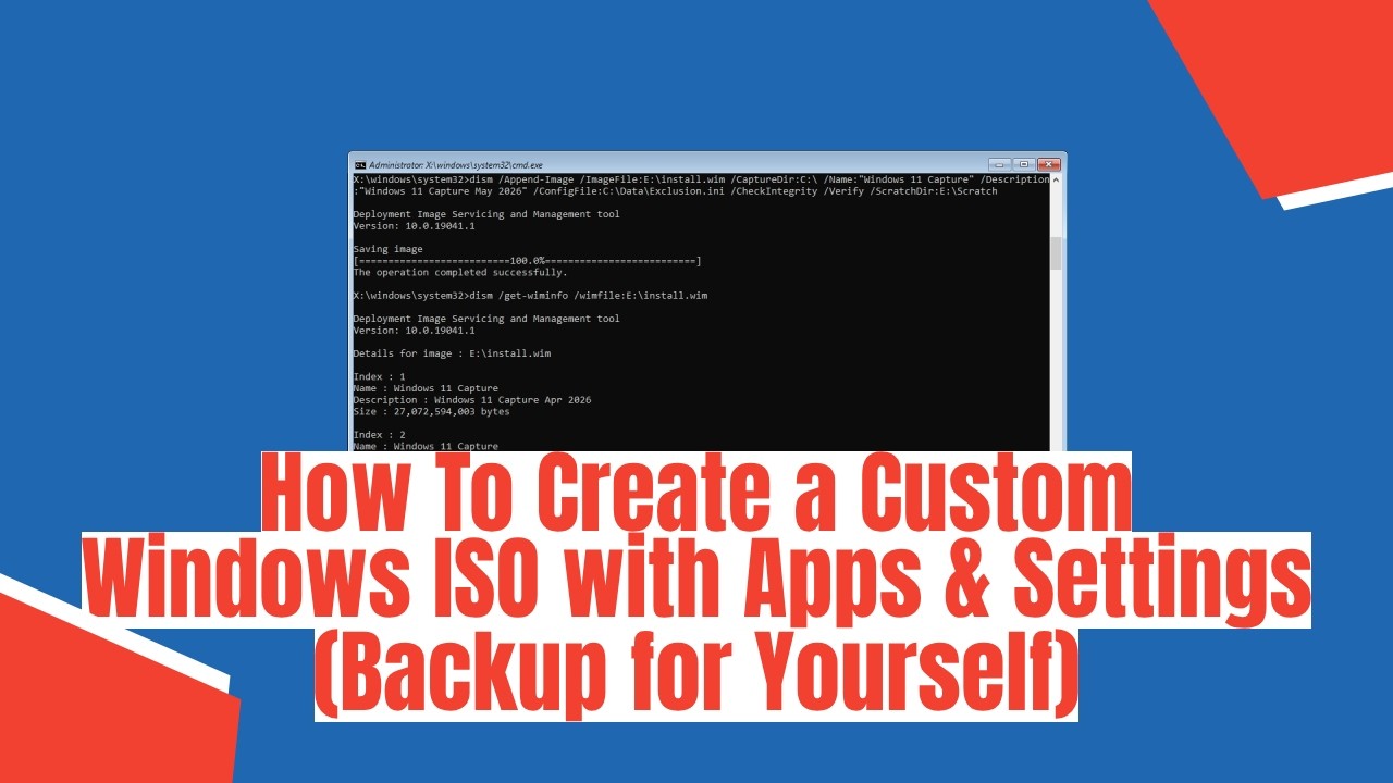 How To Create a Custom Windows ISO with Apps & Settings (Backup for ...