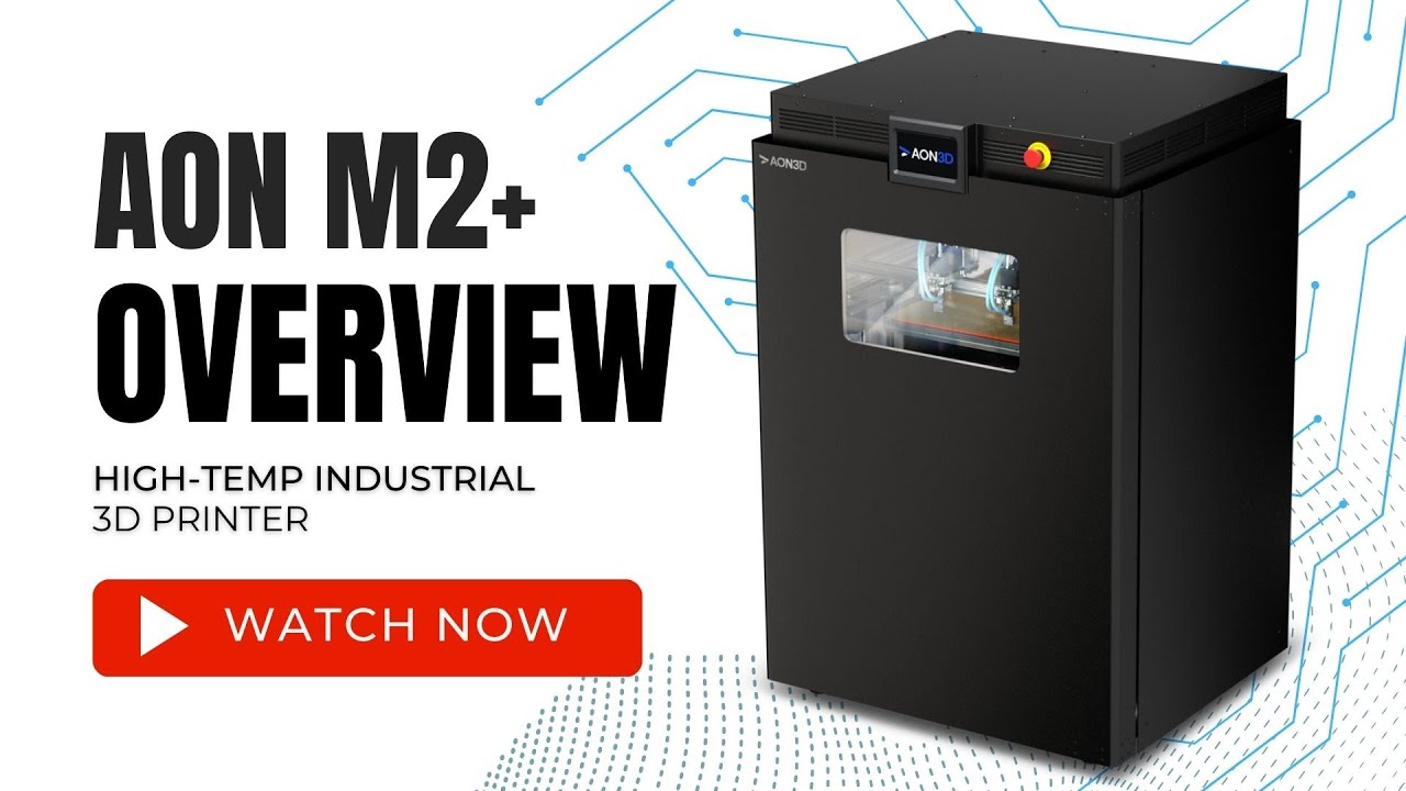 AON3D M2+ 3D Printer: An Industrial Solution for Your High-Temp 3D ...