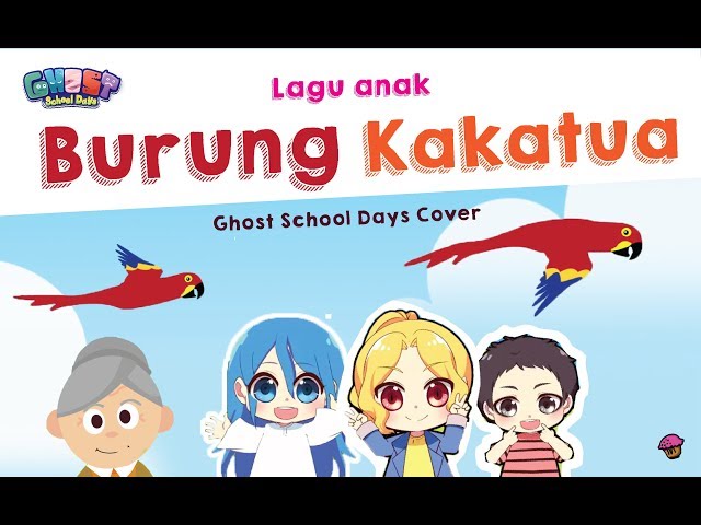 Video Lagu Anak Burung Kakatua Ghost School Days Cover