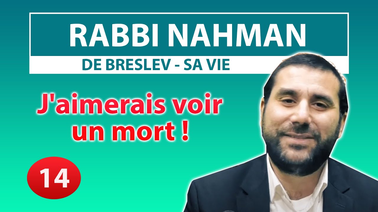 RABBI NAHMAN DE BRESLEV, SA VIE 14 - J'aimerais voir un mort ! - Rav Avraham Meir Levy